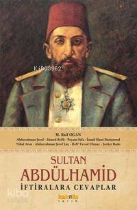 Sultan Abdülhamid; İftiralara Cevaplar - 1