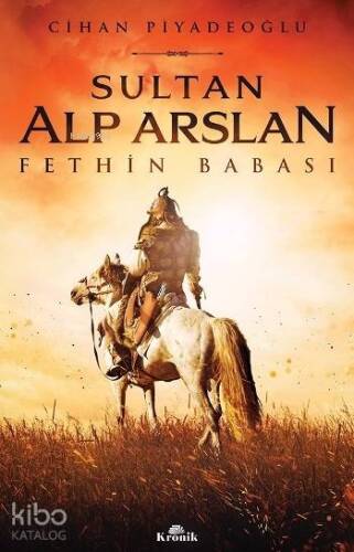 Sultan Alp Arslan; Fethin Babası - 1