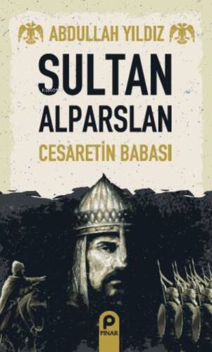 Sultan Alparslan;Cesaretin Babası - 1