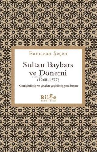 Sultan Baybars ve Dönemi (1260 - 1277) - Genişletilmiş ve Gözden Geçirilmiş Yeni Basım - 1