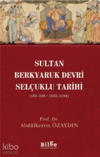 Sultan Berkyaruk Devri Selçuklu Tarihi;( 485-498/1092-1104 ) - 1