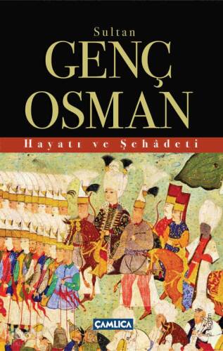 Sultan Genç Osman; Hayatı Ve Şehadeti - 1