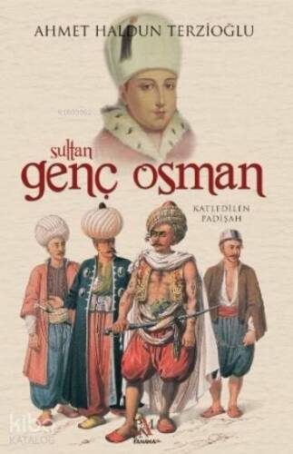 Sultan Genç Osman; Katledilen Padişah - 1