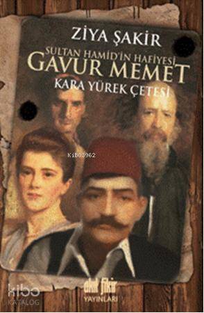 Sultan Hamid'in Hafiyesi Gavur Memed & Kara Yürek Çetesi (Cep Boy) - 1