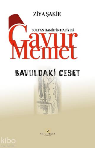 Sultan Hamid'in Hafiyesi Gavur Memet Bavuldaki Ceset - 1