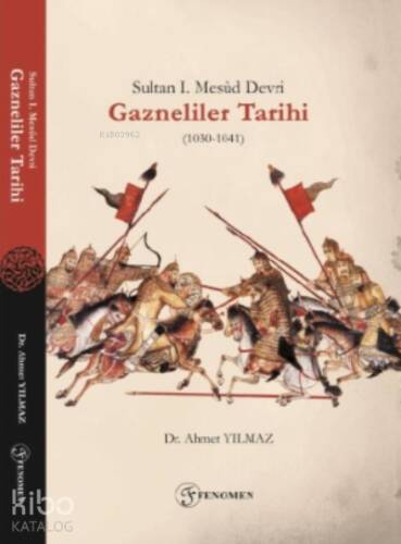 Sultan I. Mesûd Devri Gazneliler Tarihi (1030-1041) - 1