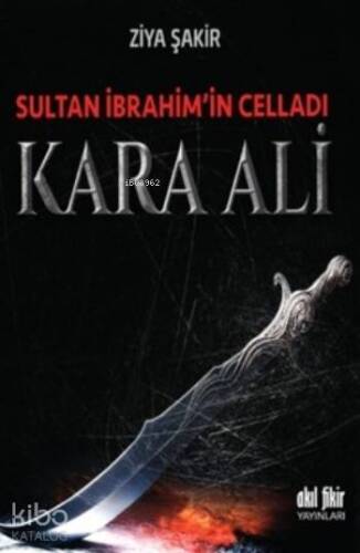 Sultan İbrahim'in Celladı Kara Ali - 1