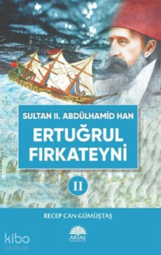 Sultan II. Abdülhamid Han Etuğrul Fırkateyni - 1