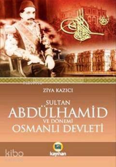 Sultan II. Abdülhamid ve Dönemi Osmanlı Devleti - 1