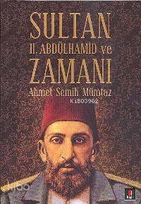 Sultan II. Abdülhamid ve Zamanı - 1