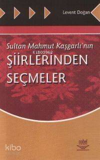 Sultan Mahmut Kaşgarlı'nın Şiirlerinden Seçmeler - 1