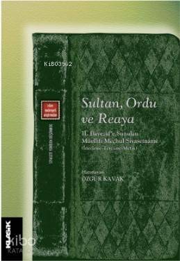 Sultan, Ordu ve Reaya; II. Bayezid'e Sunulan Müellifi Meçhul Siyasetnâme - 1