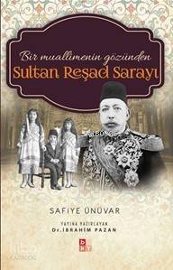 Sultan Reşad Sarayı; Bir Muallimenin Gözünden - 1