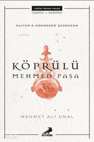 Sultana Hükmeden Sadrazam: Köprülü Mehmet Paşa - 1