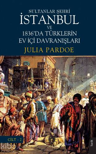 Sultanlar Şehri İstanbul ve 1836'da Türklerin Ev İçi Davranışları - 1