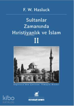 Sultanlar Zamanında Hıristiyanlık ve İslam II - 1