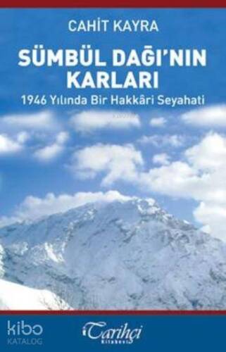 Sümbül Dağı'nın Karları; 1946 Yılında Bir Hakkari Seyahati - 1