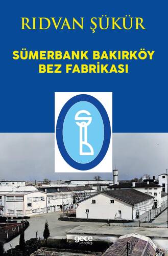 Sümerbank Bakırköy Bez Fabrikası - 1