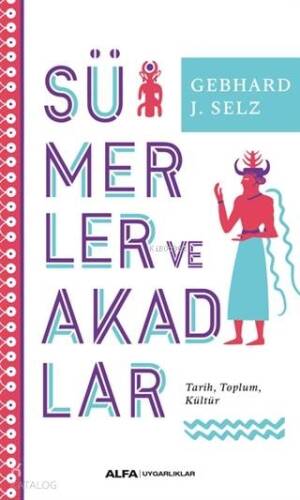 Sümerler ve Akadlar; Tarih, Toplum, Kültür - 1