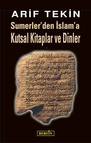 Sumerler'den İslam'a Kutsal Kitaplar ve Dinler - 1