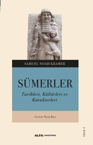 Sümerler;Tarihleri, Kültürleri ve Karakterleri - 1