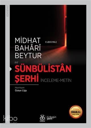 Sünbülistan Şerhi; İnceleme-Metin - 1