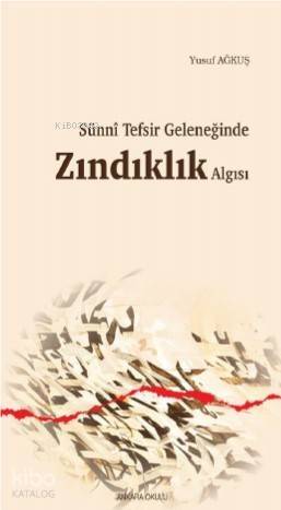 Sünnî Tefsir Geleneğinde Zındıklık Algısı - 1