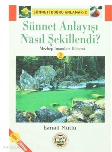 Sünnet Anlayışı Nasıl Şekillendi?; Sünneti Doğru Anlamak 2 - Mezhep İmamları Dönemi - 1