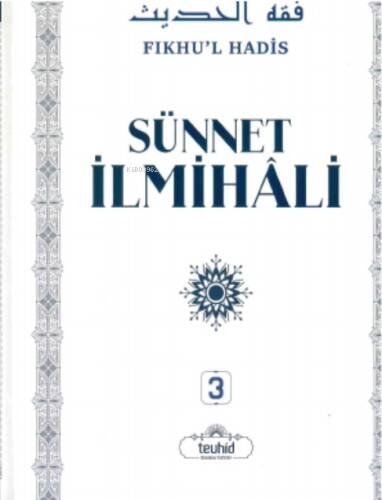 Sünnet İlmihâli (3-4 Cilt);Fikhu’l Hadis - 1