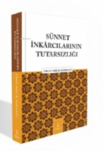 Sünnet İnkarcılarının Tutarsızlığı - 1