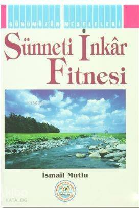 Sünneti İnkar Fitnesi - 1