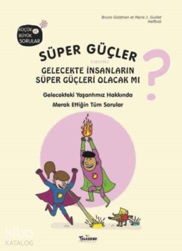 Süper Güçler; Gelecekte İnsanların Süper Güçleri Olacak mı? - 1