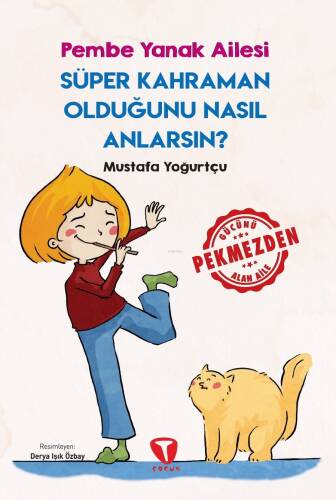 Süper Kahraman Olduğunu Nasıl Anlarsın?;Pembe Yanak Ailesi - 1