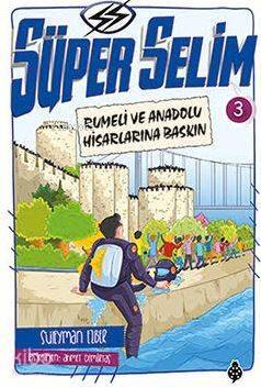 Süper Selim 3; Rumeli ve Anadolu Hisarlarına Baskın - 1