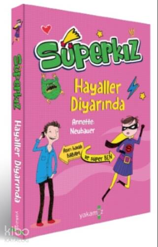 Süperkız Hayaller Diyarında - 1