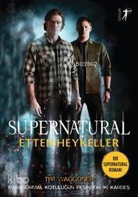 Supernatural - Etten Heykeller; Paranormal Kötülüğün Peşindeki İki Kardeş - 1