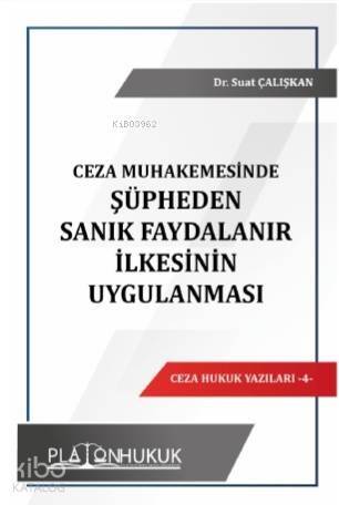 Şüpheden Sanık Faydalanır İlkesinin Uygulanması - 1