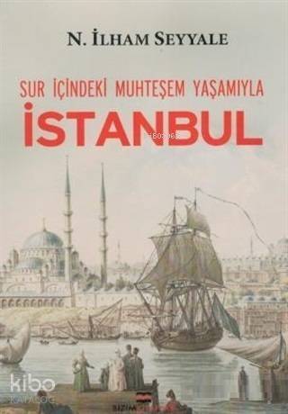 Sur İçindeki Muhteşem Yaşamıyla İstanbul - 1