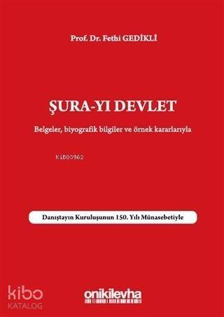 Şura-yı Devlet; Belgeler, Biyografik Bilgileri ve Örnek Kararlarıyla - 1