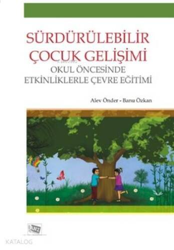 Sürdürülebilir Çocuk Gelişimi; Okul Öncesinde Etkinliklerle Çevre Eğitimi - 1