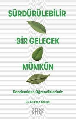 Sürdürülebilir Gelecek Mümkün - Pandemiden Öğrendiklerimiz - 1