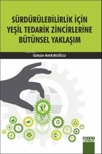 Sürdürülebilirlik İçin Yeşil Tedarik Zincirlerine Bütünsel Yaklaşım - 1