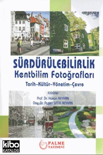 Sürdürülebilirlik - Kentbilim Fotoğrafları; Tarih - Kültür - Yönetim - Çevre - 1