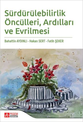 Sürdürülebilirlik Öncülleri, Ardılları ve Evrilmesi - 1