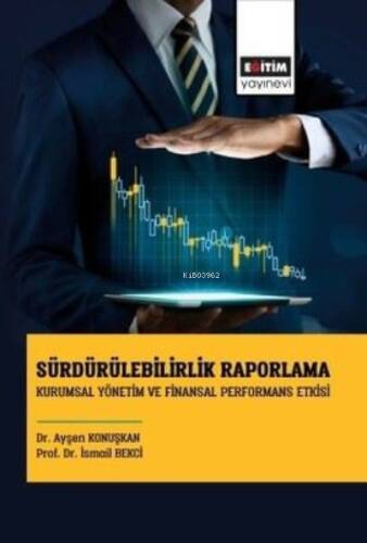 Sürdürülebilirlik Raporlama - Kurumsal Yönetim ve Finansal Performans Etkisi - 1