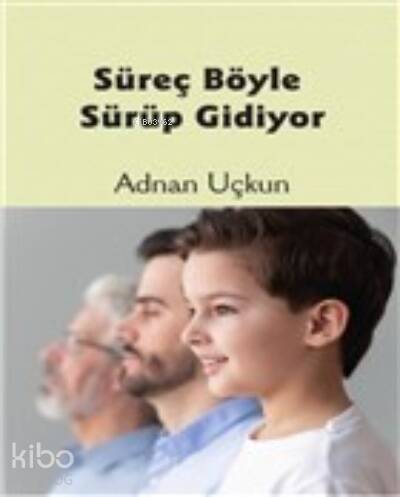 Süreç Böyle Sürüp Gidiyor - 1