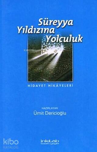 Süreyya Yıldızına Yolculuk; Hidayet Hikayeleri - 1