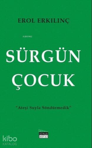 Sürgün Çocuk Ateşi Suyla Söndürmedik - 1