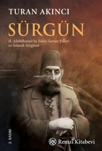 Sürgün; II.Abdülhamit'in Yıldız Sarayı Yılları ve Selanik Sürgünü - 1