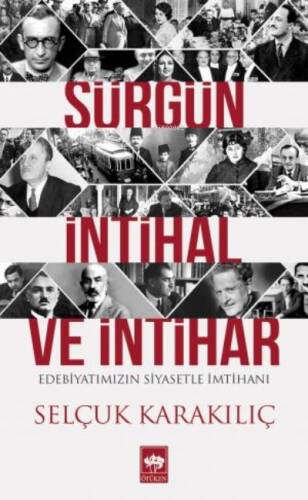 Sürgün, İntihal ve İntihar; Edebiyatımızın Siyasetle İmtihanı - 1